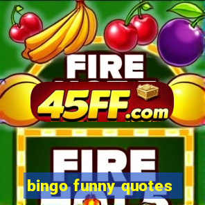 bingo funny quotes